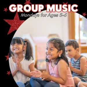 Group Music (Ages 5-6)